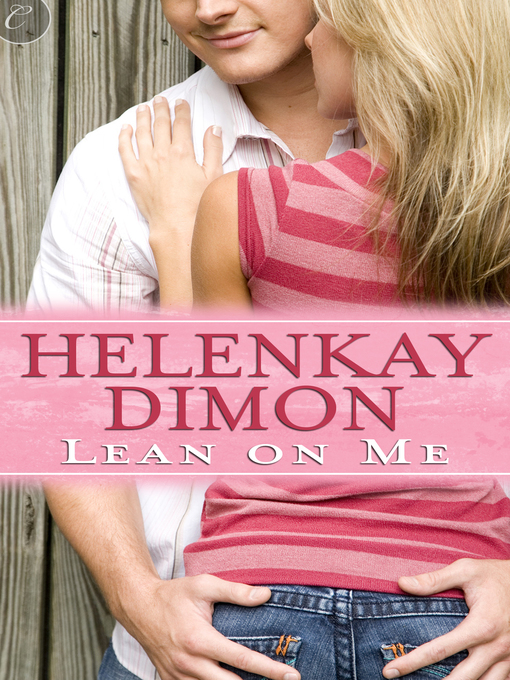 Title details for Lean on Me by HelenKay Dimon - Available